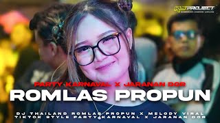 DJ THAILAND💫ROMLAS PROPUN X MELODI VIRAL TIKTOK‼️•STYLE PARTY KARNAVAL X JARANAN DOOR
