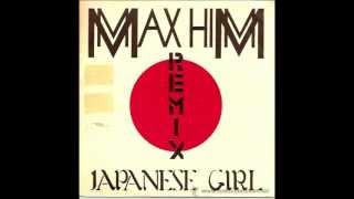 MAX HIM - Japanese  Girl (Remix Maxi Version) - 1986