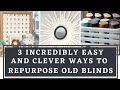 3 INCREDIBLY EASY AND CLEVER WAYS TO REPURPOSE OLD BLINDS | BUDGET FRIENDLY HOME DECOR DIYS