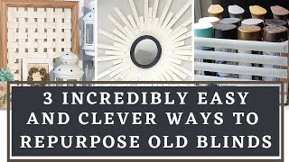 3 INCREDIBLY EASY AND CLEVER WAYS TO REPURPOSE OLD BLINDS | BUDGET FRIENDLY HOME DECOR DIYS