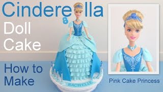 Cinderella Cake How to Make a Disney Princess Cinderella Doll Cake