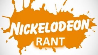 Nickelodeon Rant