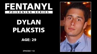 FENTANYL KILLS: Dylan Plakstis' Story  episode 112