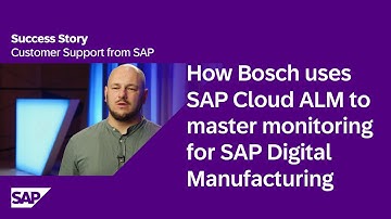 How Bosch uses SAP Cloud ALM to master monitoring for SAP Digital Manufacturing