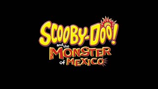 Scooby-Doo And The Monster Of Mexico-Intro