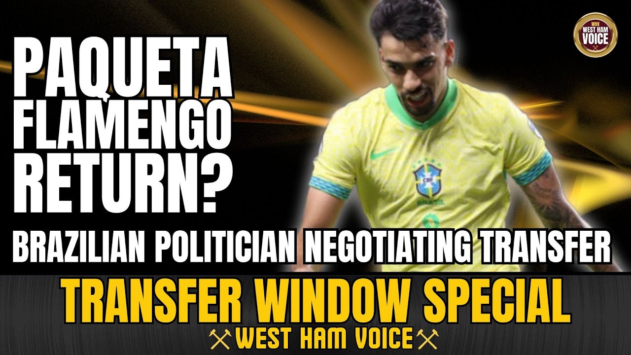 WEST HAM TO SELL PAQUETA TO FLAMENGO? | COULD THE BRAZILIAN GOVERNMENT GET INVOLVED IN HIS FA CASE?