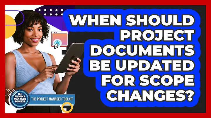 When Should Project Documents Be Updated For Scope Changes?