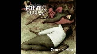 Peasant Corpse - Times of Moil (Full)
