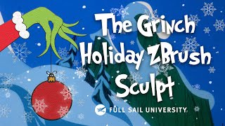 Sculpting The Grinch in ZBrush | Full Sail University