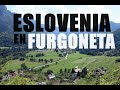 VIAJE A ESLOVENIA EN FURGONETA 2019 ~Viajamos con perra~ Sitios que visitar e información útil