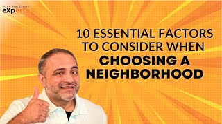 10 Essential Factors to Consider When Choosing a Neighborhood