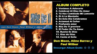 Mas De Ti - Aline Barros, Paul Wilbur, Don Moen (Album Completo)