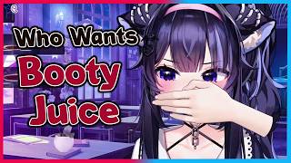 Who wants booty juice