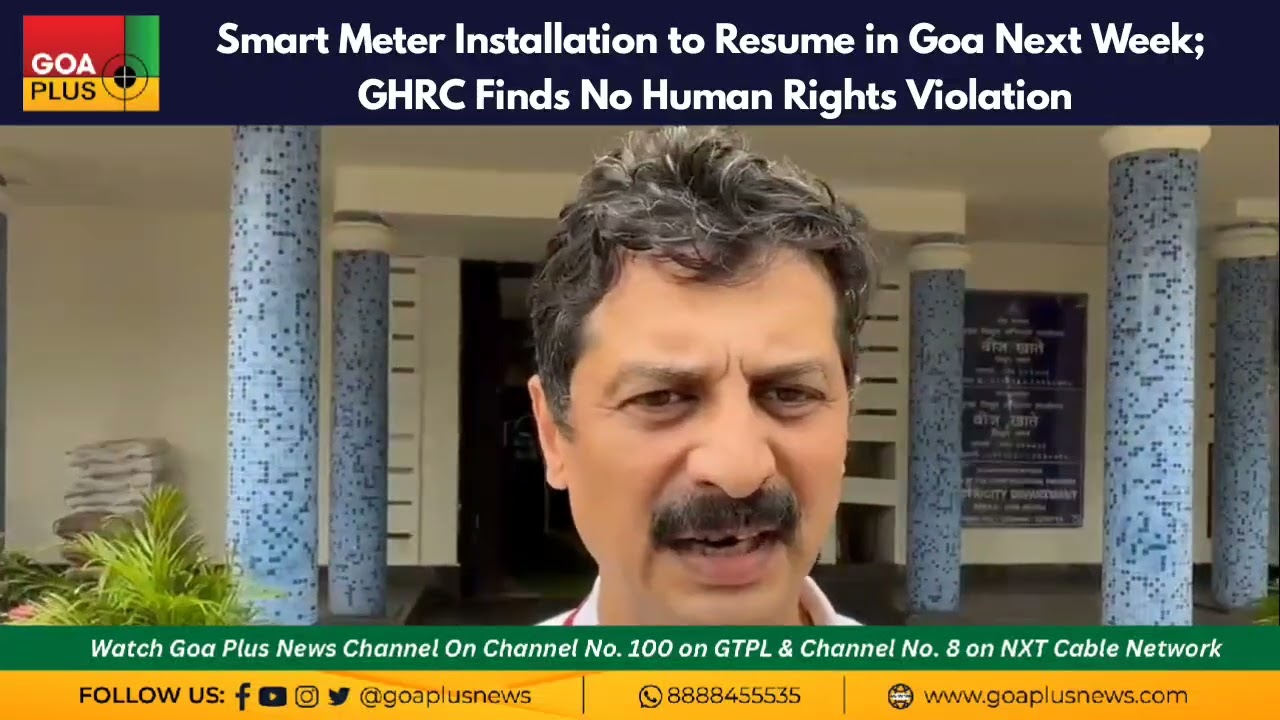 Smart Meter Installation to Resume in Goa Next Week; GHRC Finds No Human Rights Violation