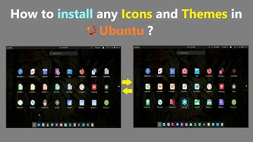 How to install any Icons and Themes in Ubuntu ?