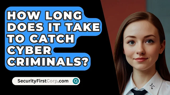 How Long Does It Take To Catch Cyber Criminals? - SecurityFirstCorp.com