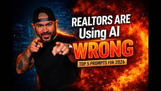 Realtors Are Using AI Wrong - Top 5 Prompts for 2026