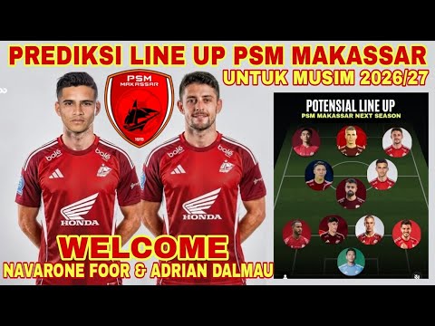 ap88 x 007toto - NGERI ❗ PREDIKSI LINE UP PSM MAKASSAR UNTUK MUSIM 2026/2027 TERBARU | WELCOME NAVARONE FOOR