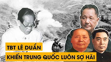 TBT Lê Duẩn vạch trần âm mưu xâm lược của Trung Quốc với Việt Nam