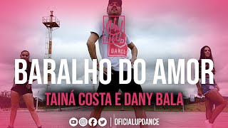 Baralho Do Amor - Tainá Costa e Dany Bala | Coreografia | UP! DANCE