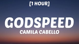 Camila Cabello  Godspeed 1 Hours