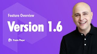 [BIG UPDATE] Announcing 3 New Features For Presto Player 1.6