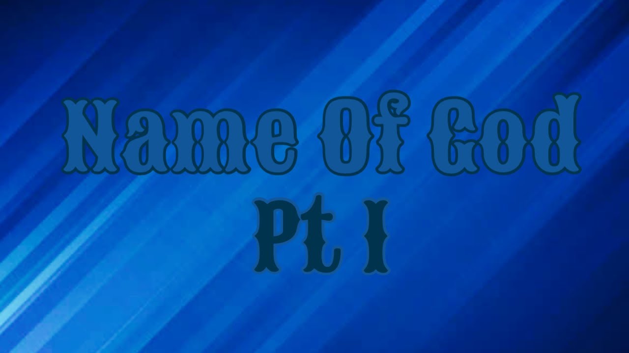 Names of God PT 1 | Sunday Evening Service - YouTube