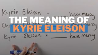 The Meaning of Kyrie Eleison