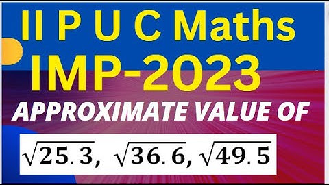Passing Package/2Marks/Finding the value of square root of 25.3 using differentials