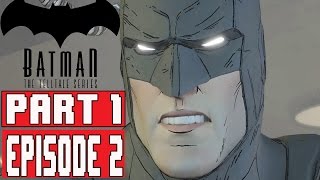 Batman The Telltale Series Episode 2 Gameplay Walkthrough Part 1 1080p  No Commentary