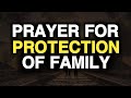 Say This Prayer of Protection for Your Family