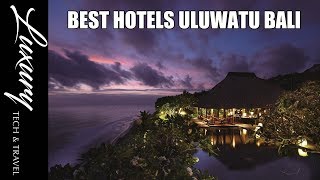 Best Hotels ULUWATU Bali - Luxury Resorts and Hotels Uluwatu Bali