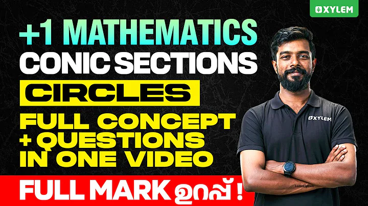 Plus One Maths | Conic Sections Circles   Full Concept + Questions In One Video - Full Mark ഉറപ്പ്