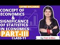 CONCEPT OF ECONOMICS AND SIGNIFICANCE OF STATISTICS IN ECONOMICS EXPLAINED IN HINDI PART -3