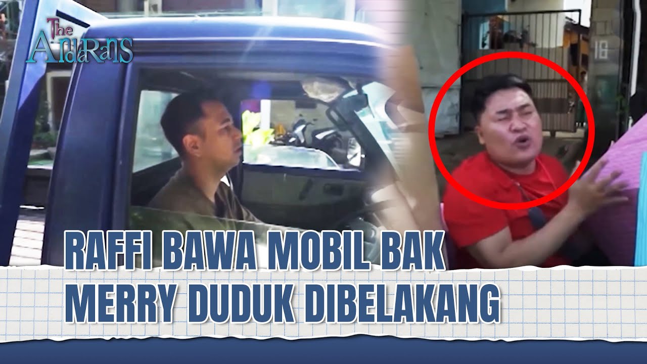 Raffi Nyetir Ugal-ugalan, Merry Sampe Goyang | The Andarans Eps 01 (3/3)