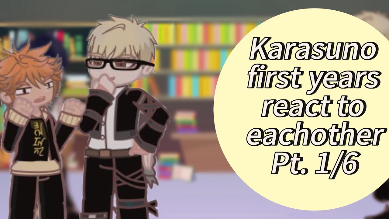 Karasuno first years react to each each other|Tsukishima|Bri!!!