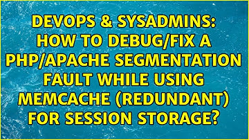 How to debug/fix a php/apache segmentation fault while using memcache (redundant) for session...