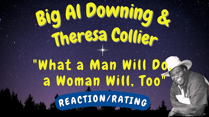 Big Al Downing w/ Theresa Collier -- What a Man Wi...
