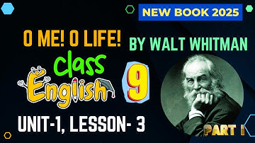 Class 9-10 English 1st Paper Unit 1 Lesson 3 || O Me! O Life! BY WALT WHITMAN Analysis in Bangla