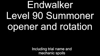 Endwalker Summoner opener and rotation