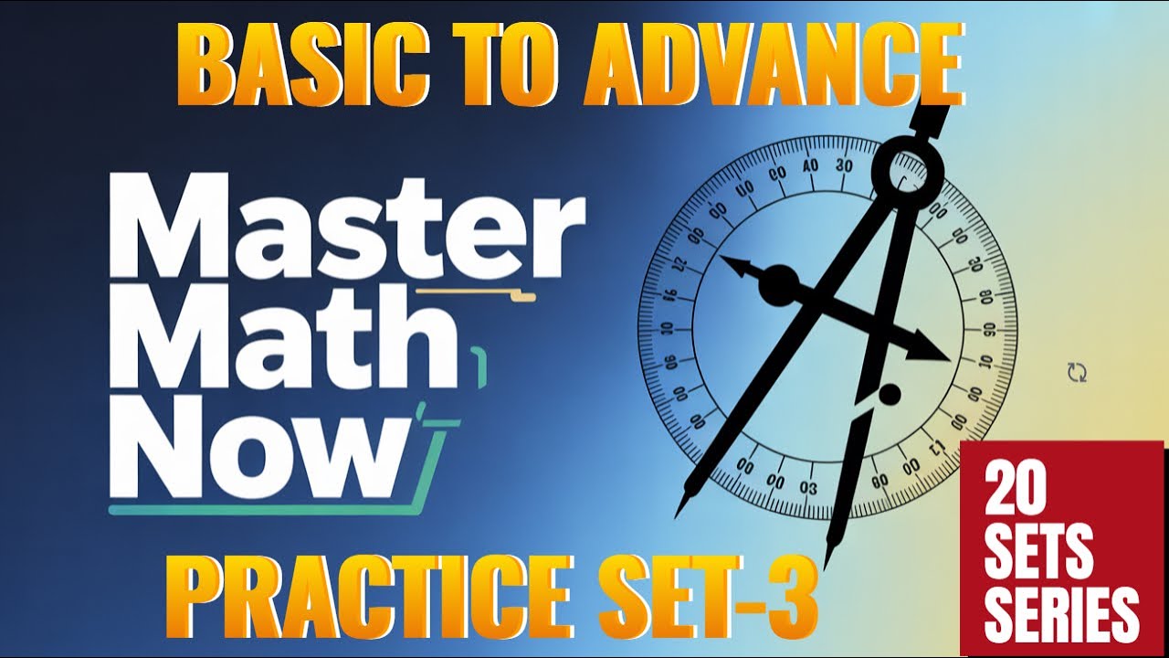 PRACTICE SET-3 II BASIC TO ADVANCE II MASTER MATH NOW II 20 SETS SERIS ...