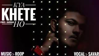 Kya Kehte Ho | Cover Rap Song | Savar | Badshah | Roop Singh.