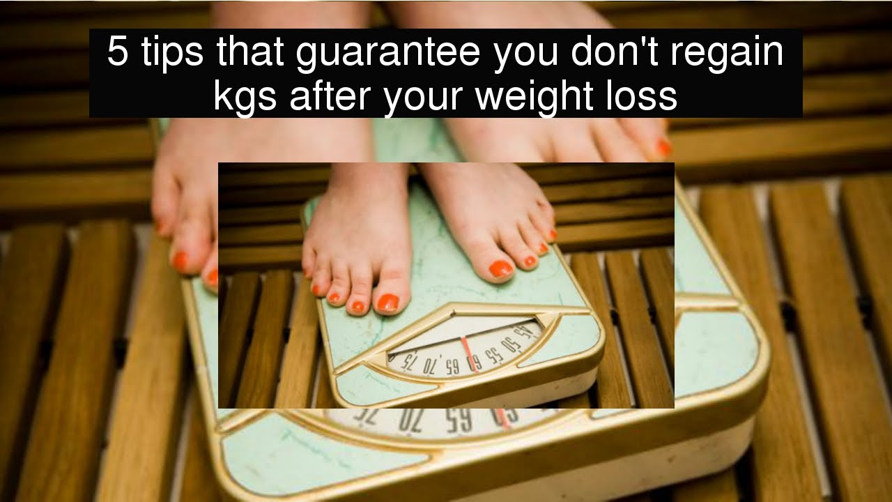 5 tips that guarantee you don't regain kgs after your weight loss - YouTube
