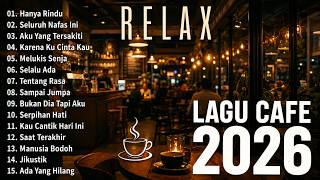 Musik Cafe Terbaru 2026 ☕ Lagu Akustik Indonesia Terbaik untuk Kerja, Ngopi, Belajar & Relax