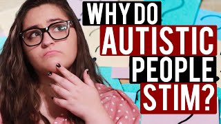 Why Do Autistic People Stim?