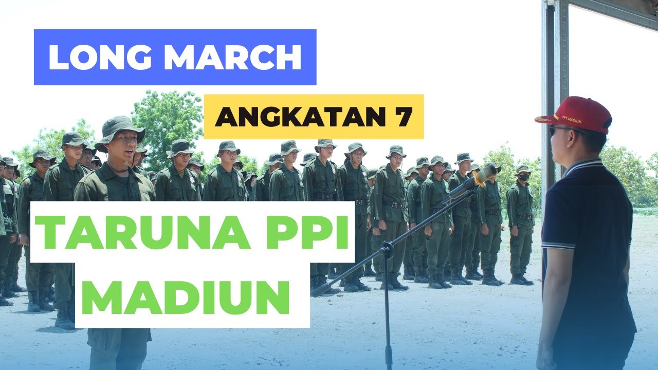 Long march taruna ppi madiun angkatan 7 tahun 2022 youtube