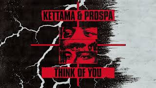 Think of You - KETTAMA & Prospa