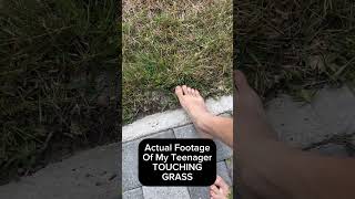 Actually Footage of my Teenager Touching Grass #genz #parenting