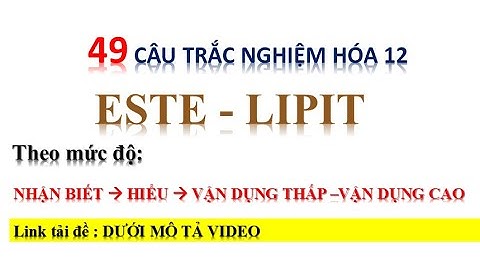 Bài tập trắc nghiệm chương 1 este lipit năm 2024