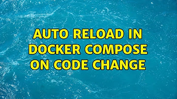 Auto reload in docker compose on code change